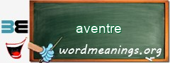 WordMeaning blackboard for aventre